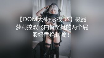 无套后入内射前女友，合肥