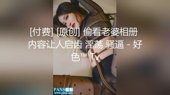 极品小美女让人忍不住就想操  妹子这身装扮太勾人