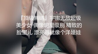 小哥酒店约炮女神级的白领 各种姿势啪啪完美露脸