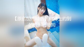 【极品稀缺❤️疯狂抖音】逐渐沦陷的抖音❤️众美女主播各显神通擦边漏奶 大尺度紫薇 为了流量我喷了 高清720P原版