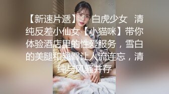  童颜巨乳大眼妹子，和男友日常性爱，打飞机撸起来女上位啪啪打桩体力惊人