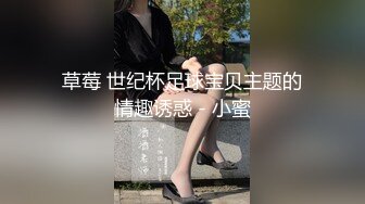 爱吞精爱深喉的母狗重制完整版-熟妇-自拍-性奴